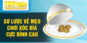 Sơ lược về mẹo chơi xóc đĩa cực đỉnh cao